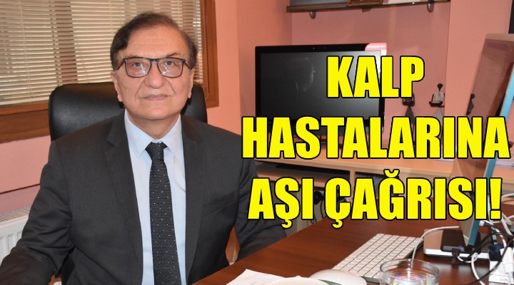 Kalp hastalarına  aşı  çağrısı!