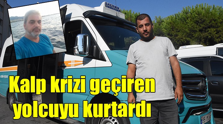 Kalp krizi geçiren yolcuyu kurtardı