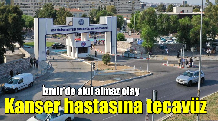 Kanser hastasına hemşireden cinsel saldırı