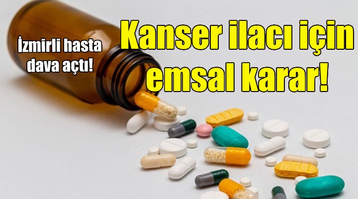 Kanser ilacı için emsal karar!