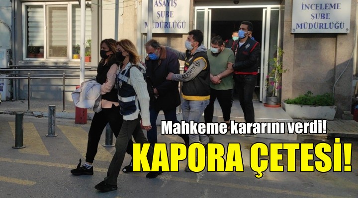 Kapora çetesi hakkında karar!