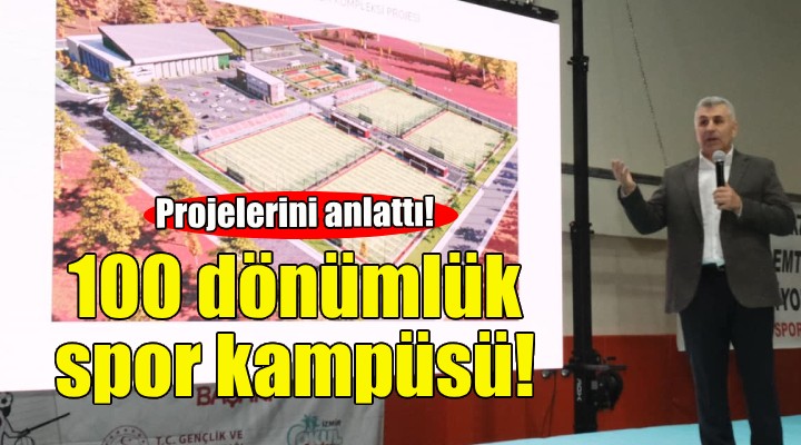 Karabağlar Adayı Tunç tan spor kampüsü vaadi!