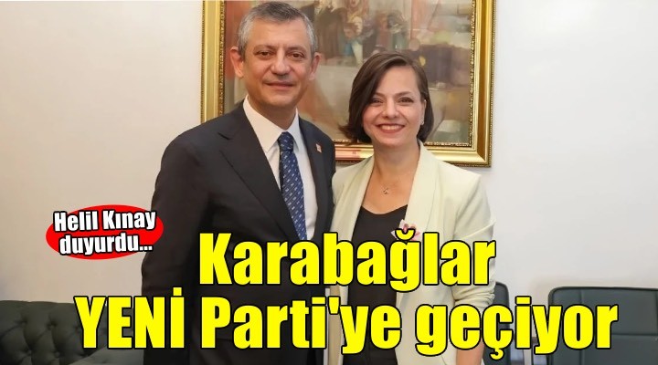 Karabağlar Belediye Başkanı Helil Kınay YENİ Parti'ye geçti
