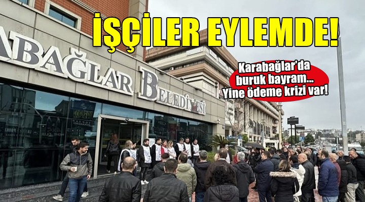 Karabağlar Belediyesi'nde bayram öncesi ödeme krizi!