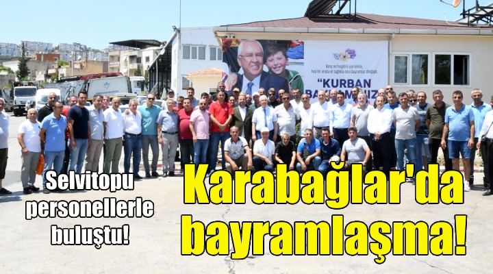 Karabağlar Belediyesi nde bayramlaşma!