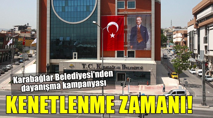 Karabağlar Belediyesi nden dayanışma kampanyası