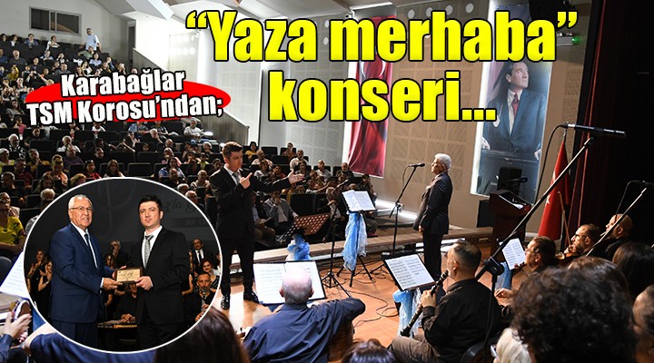 Karabağlar TSM Korosu ndan Yaza merhaba konseri