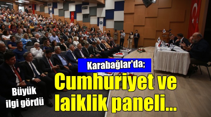 Karabağlar da  100. Yıla Doğru Cumhuriyet ve Laiklik  söyleşisi...