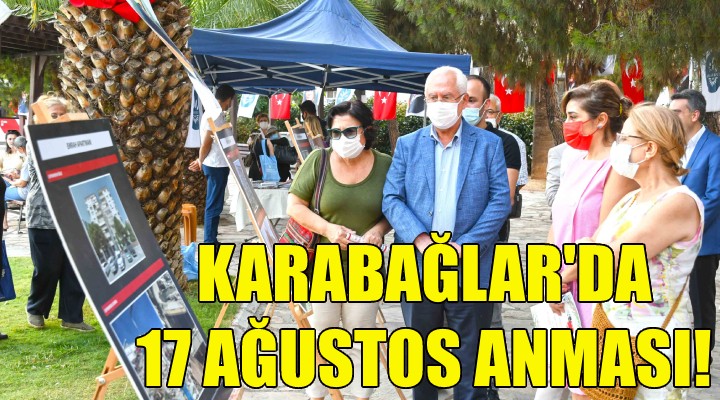 Karabağlar da 17 Ağustos anması!