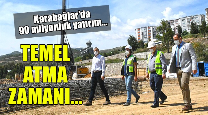 Karabağlar da 90 milyonluk yatırım... TEMEL ATMA ZAMANI