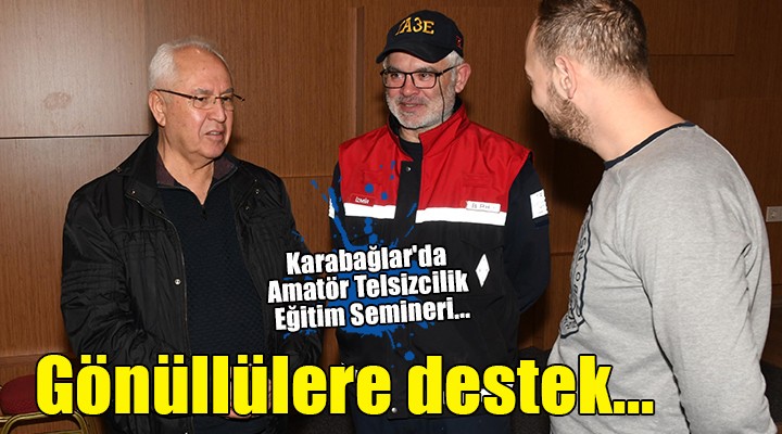 Karabağlar da Amatör Telsizcilik Eğitim Semineri...