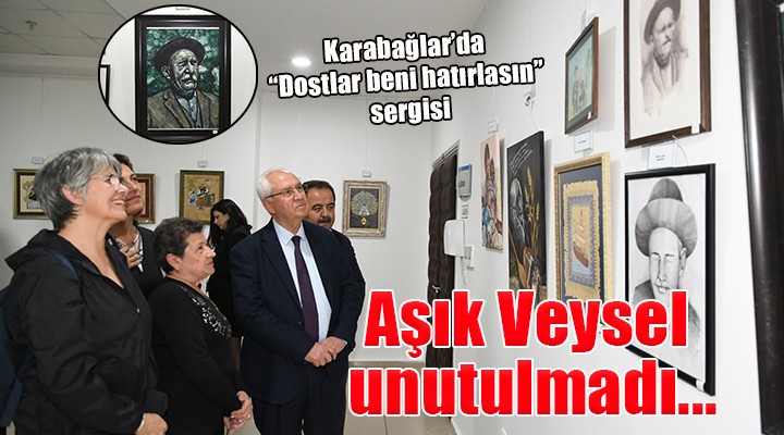 Karabağlar da Aşık Veysel unutulmadı...