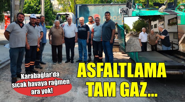 Karabağlar da asfaltlama çalışmaları sıcak dinlemiyor