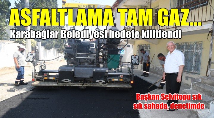 Karabağlar da asfaltlama tam gaz sürüyor...