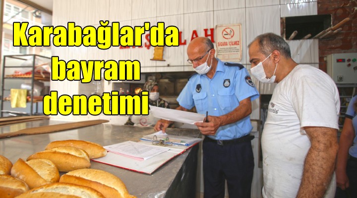 Karabağlar da bayram denetimi