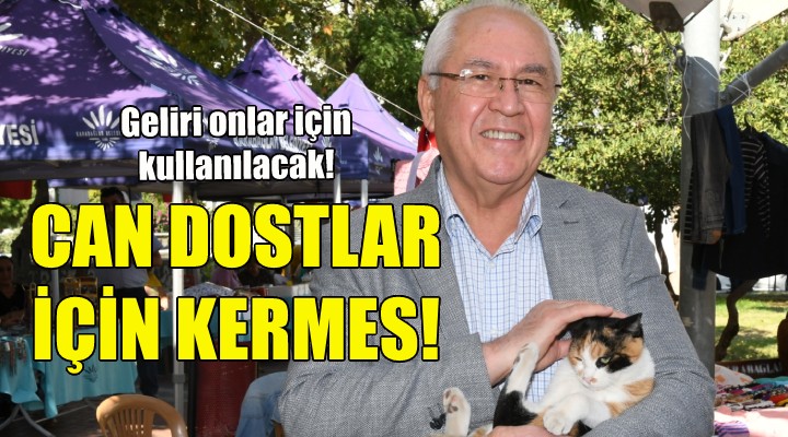 Karabağlar da can dostlar için kermes!