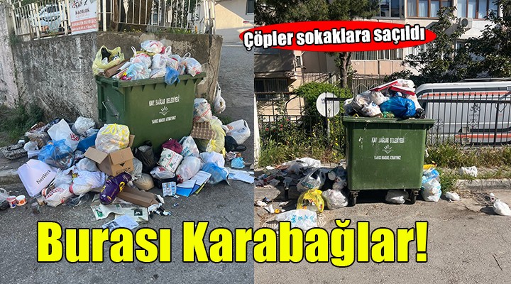 Karabağlar'da yine çöp krizi!