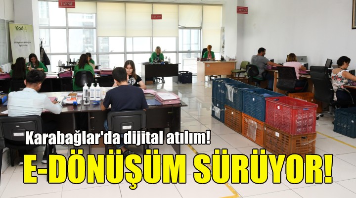 Karabağlar da e-dönüşüm devam ediyor!