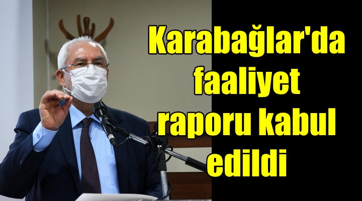 Karabağlar da faaliyet raporu kabul edildi