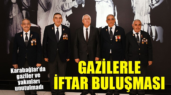 Karabağlar da gaziler ve yakınlarına iftar...