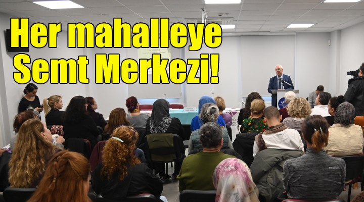 Karabağlar da her mahalleye Semt Merkezi!