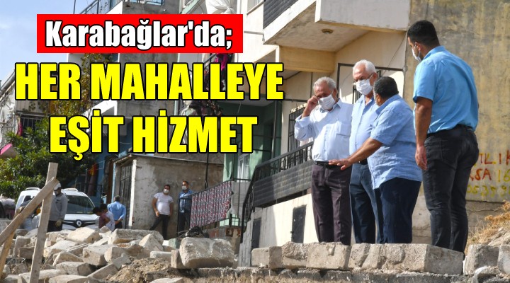 Karabağlar da her mahalleye eşit hizmet...