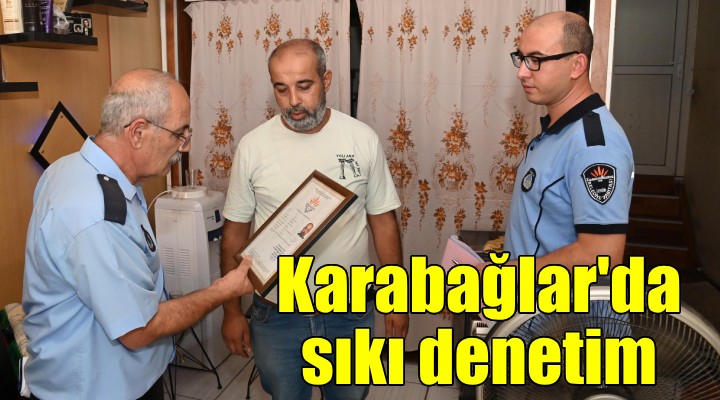 Karabağlar da işyerlerine sıkı denetim