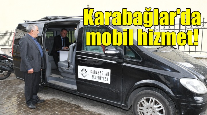 Karabağlar da mobil hizmet devam ediyor!