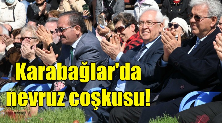 Karabağlar da nevruz coşkusu!