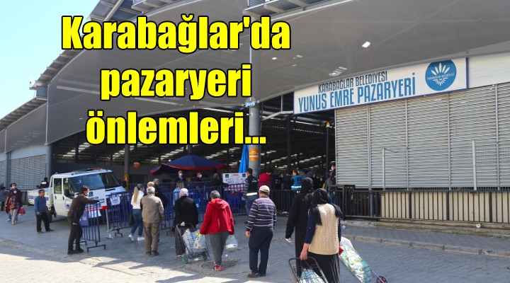 Karabağlar da pazaryeri önlemleri