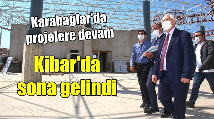 Karabağlar da projelere devam... Kibar da sona gelindi...