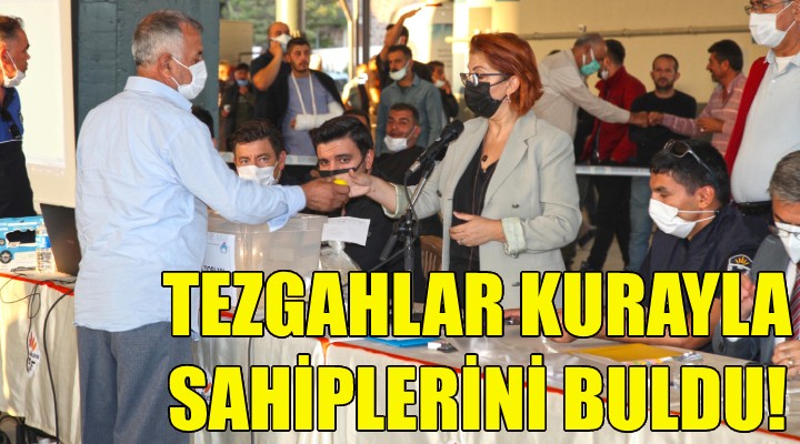 Karabağlar da tezgahlar kurayla sahiplerini buldu!