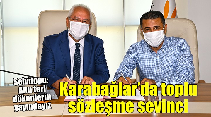 Karabağlar da toplu sözleşme sevinci