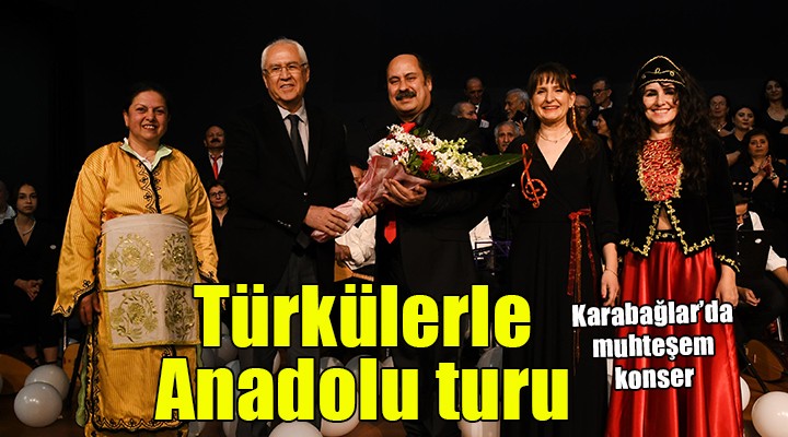 Karabağlar da türkülerle Anadolu turu