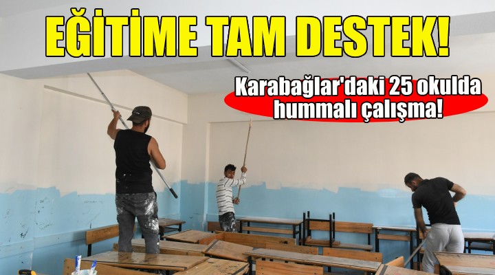 Karabağlar daki 25 okulda hummalı çalışma!