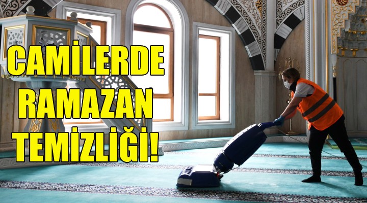 Karabağlar daki camilerde Ramazan temizliği!