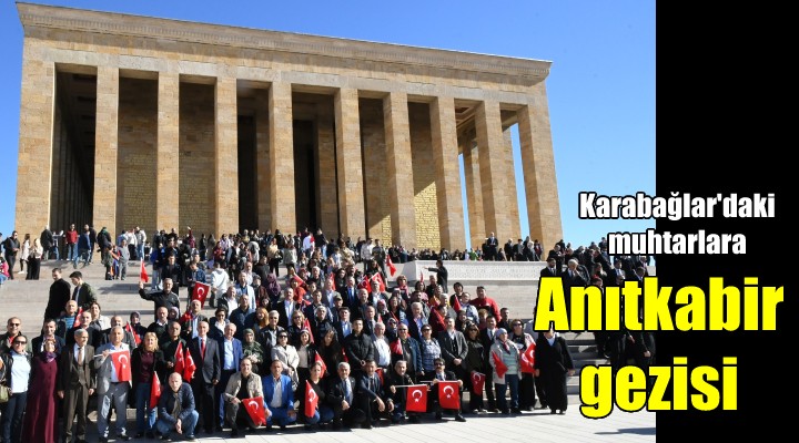 Karabağlar daki muhtarlara Anıtkabir gezisi