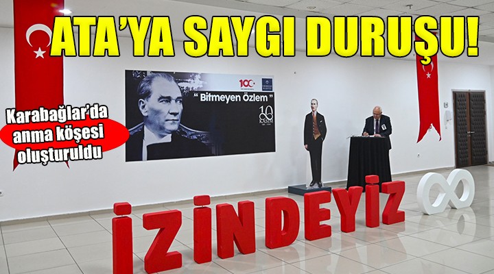 Karabağlar dan Ata ya saygı duruşu...