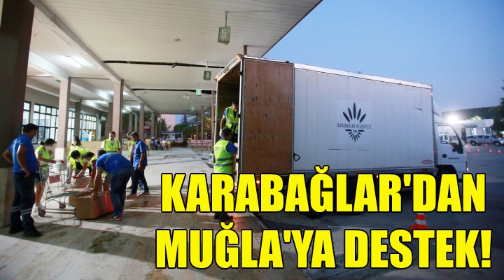 Karabağlar dan Muğla ya destek!