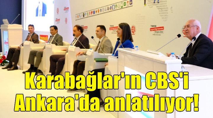 Karabağlar ın CBS i Ankara da anlatılıyor!