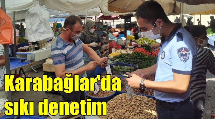 Karabağlar pazarlarında sıkı denetim