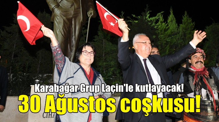 Karabağlar’da 30 Ağustos coşkusu!