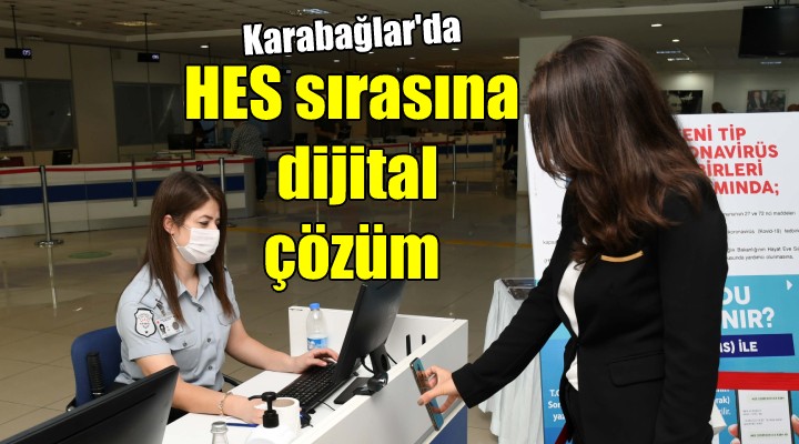 Karabağlar’da HES sırasına dijital çözüm