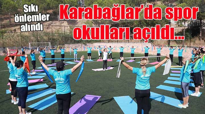 Karabağlar’da spor okulları önlemlerle açıldı