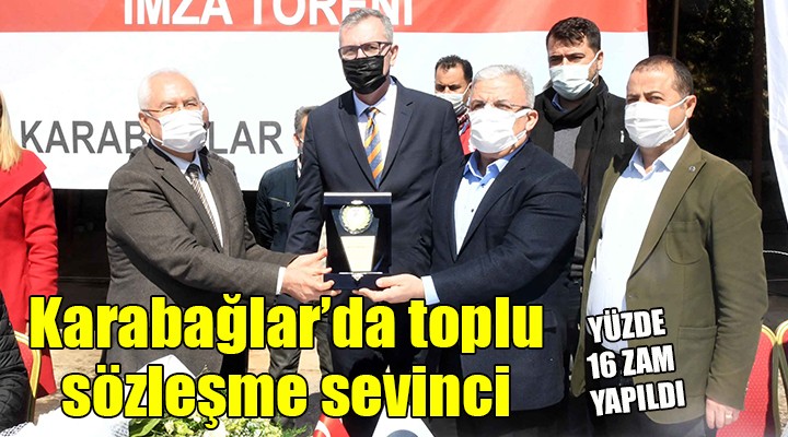 Karabağlar’da toplu sözleşme sevinci...