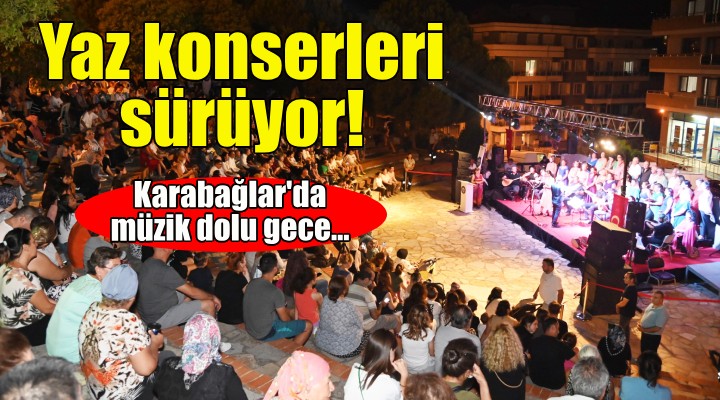 Karabağlarda yaz konserleri devam ediyor!