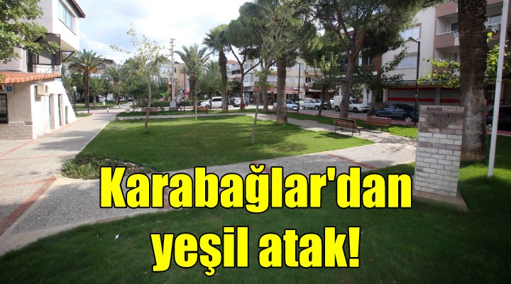 Karabağlar’da yeşil atak