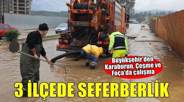 Karaburun, Çeşme ve Foça da etkili olan yağışlar için ekipler seferber oldu