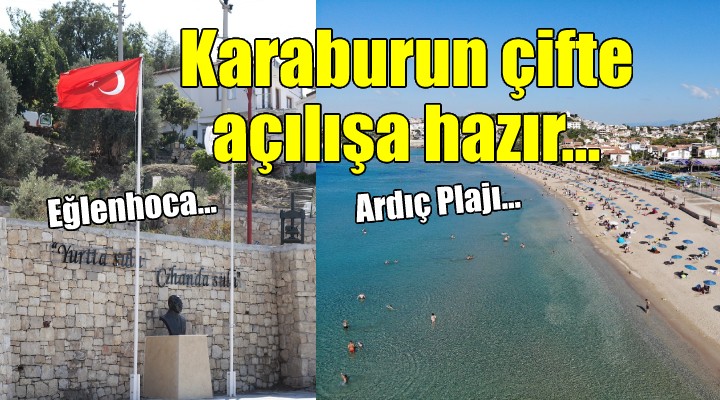 Karaburun çifte açılışa hazır...