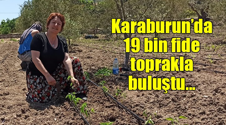 Karaburun da 19 bin fide toprakla buluştu